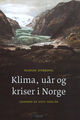 Cover photo:Klima, uår og kriser i Norge gjennom de siste 1000 år = : Klima, uår og kriser i Norge gjennom de siste tusen år