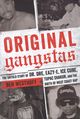 Omslagsbilde:Original gangstas : the untold story of Dr. Dre, Eazy-E, Ice Cube, Tupac Shakur, and the birth of West Coast rap