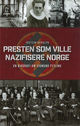 Omslagsbilde:Presten som ville nazifisere Norge : en biografi om Sigmund Feyling