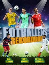 Fotballens rekordbok : goalgettere, titteljegere, fotball legender