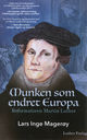 Omslagsbilde:Munken som endret Europa : reformatoren Martin Luther
