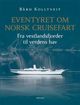 Omslagsbilde:Eventyret om norsk cruisefart : fra vestlandsfjorder til verdens hav