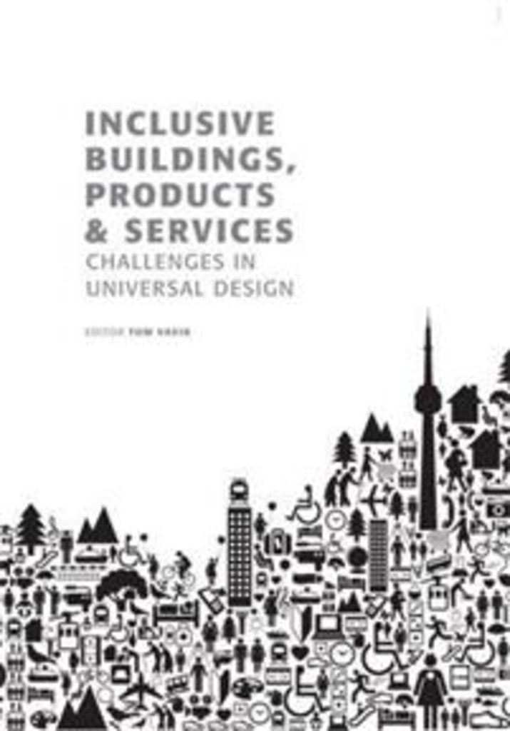 Inclusive buildings, products & services - challenges in universal design