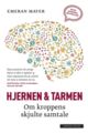 Omslagsbilde:Hjernen og tarmen : om kroppens skjulte samtale = The mind-gut connection : how the hidden conversation within our bodies impacts our mood, our choices, and our overall health