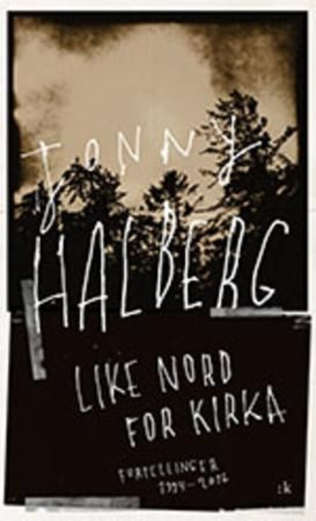 Like nord for kirka : fortellinger 1994-2016