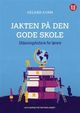 Cover photo:Jakten på den gode skole : : utdanningshistorie for lærere