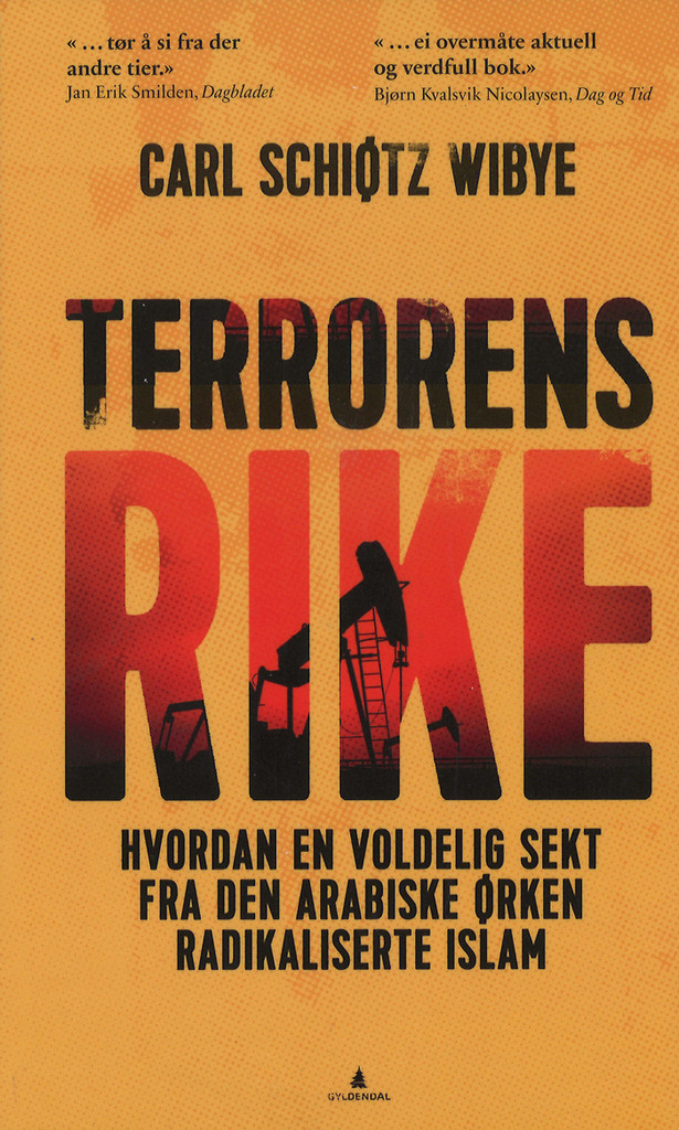 Terrorens rike : hvordan en voldelig sekt fra den arabiske ørken radikaliserte islam