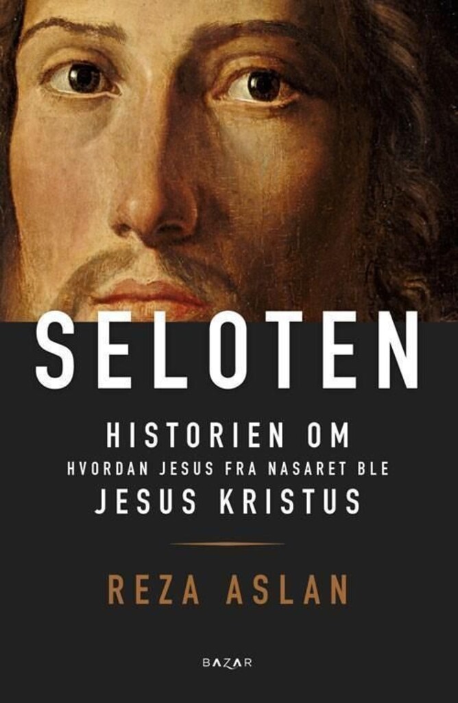 Seloten : historien om hvordan Jesus fra Nasaret ble Jesus Kristus