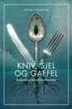 Omslagsbilde:Kniv, sjel og gaffel : på sporet av det sultne menneske