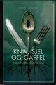 Cover photo:Kniv, sjel og gaffel : på sporet av det sultne mennesket