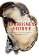 Omslagsbilde:Terrorismens historie : attentat og terrorbekjempelse fra Bakunin til IS