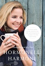 "Hormonell harmoni : slik blir du kvitt hetetokter, PMS, tretthet, ustabil vekt, utbrenthet og fertil"