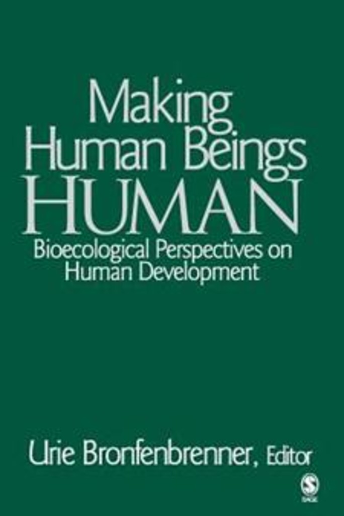 Making Human Beings Human - bioecological perspectives on human development