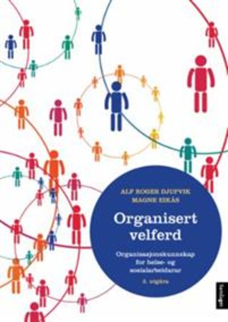 Organisert Velferd - Organisasjonskunnskap For Helse- Og ...