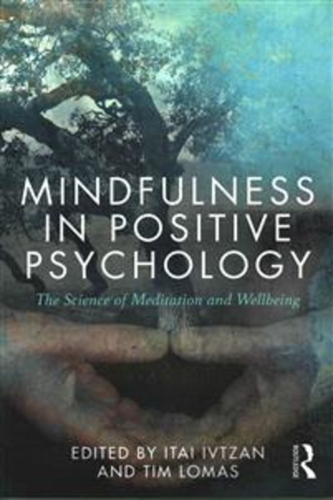Mindfulness in positive psychology - the science of meditation and wellbeing