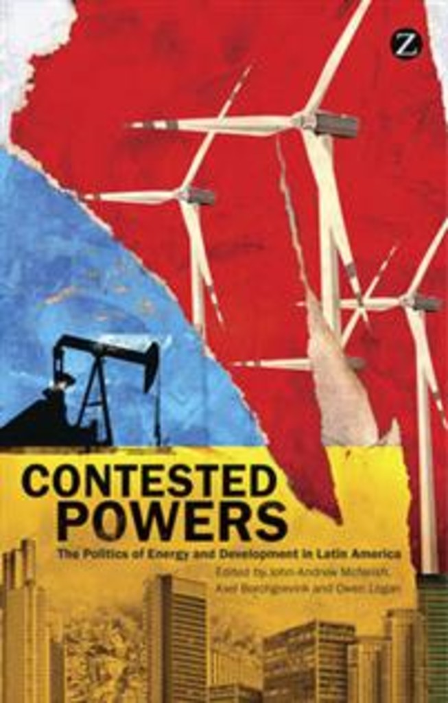 Contested powers - the politics of energy and development in Latin America