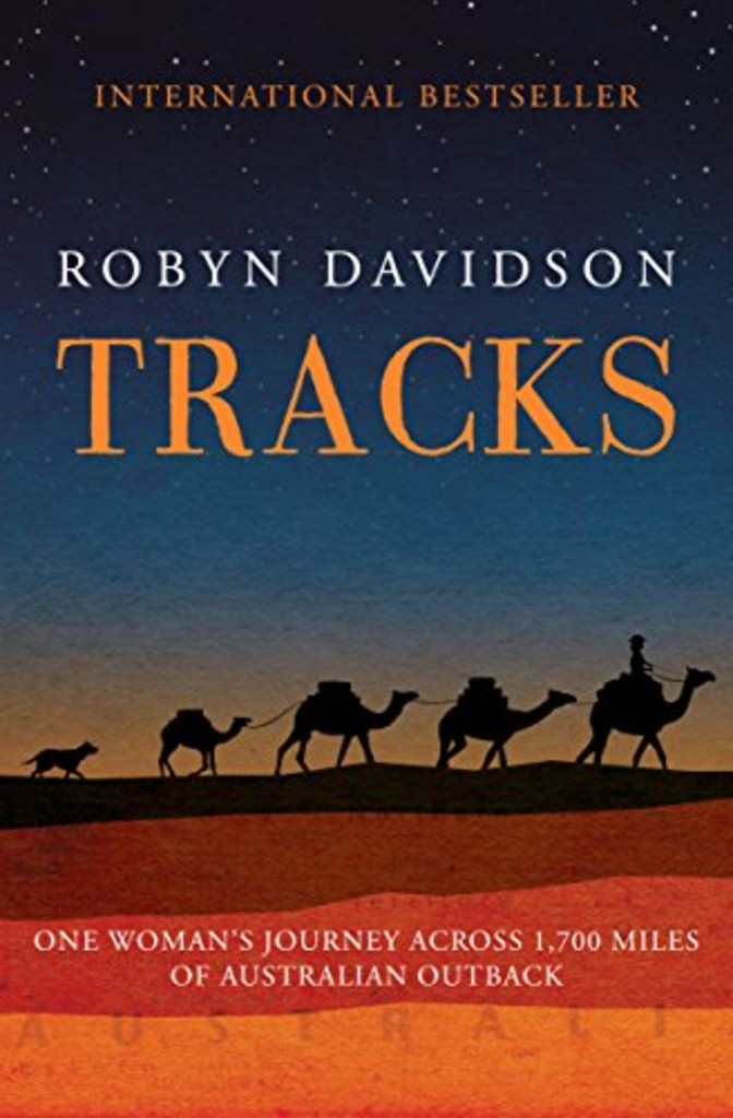 Tracks - A Woman's Solo Trek Across 1700 Miles of Australian Outback