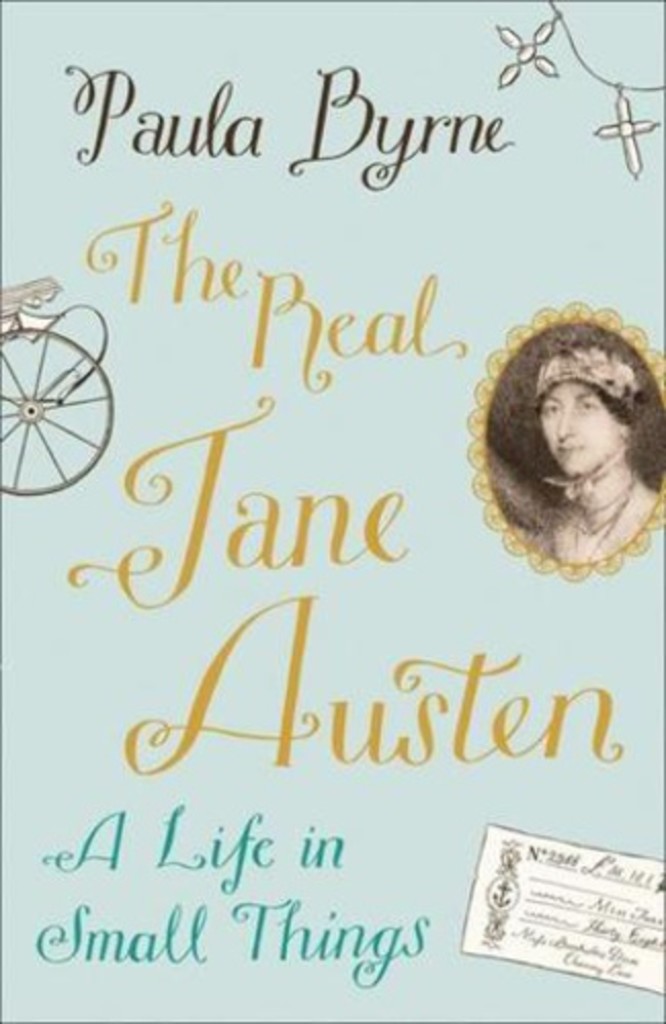 The Real Jane Austen - A Life in Small Things