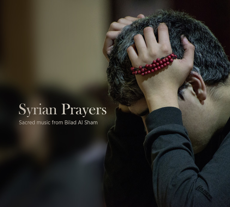 Syrian prayers : Sacred music from Bilad al Sham