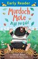 Cover photo:Murdoch Mole Digs for Gold