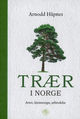 Omslagsbilde:Trær i Norge : arter, kjennetegn, utbredelse