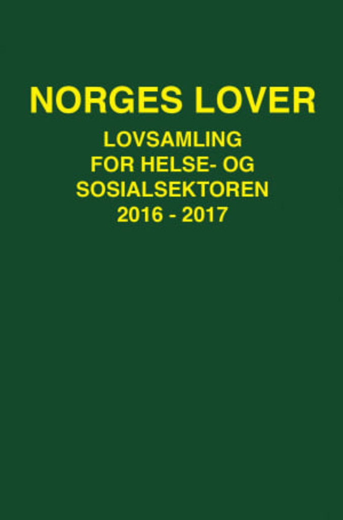 Norges lover - lovsamling for helse- og sosialsektoren = Lovsamling for helse- og sosialsektoren
