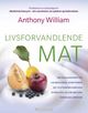 Omslagsbilde:Livsforvandlende mat : om healingkraften i 50 matvarer, symptomer og tilstander som kan avhjelpes og om matens åndelige lærdom