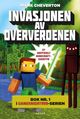 Cover photo:Invasjonen av Oververdenen : et uoffisielt Minecraft-eventyr