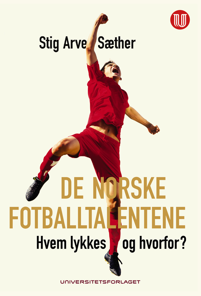 De norske fotballtalentene - hvem lykkes og hvorfor?