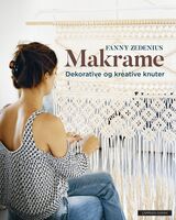"Makrame : dekorative og kreative knuter"