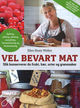 Omslagsbilde:Vel bevart mat : slik konserverer du frukt, bær, urter og grønnsaker : sylting, safting, tørking, sursylting, hermetisering og fermentering