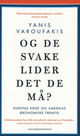 Omslagsbilde:Og de svake lider det de må? : Europas krise og Amerikas økonomiske fremtid