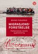 Omslagsbilde:Migrasjonsforståelse : flytteprosesser, rasisme og globalisering