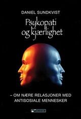 "Psykopati og kjærlighet : om nære relasjoner med antisosiale mennesker"