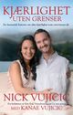 Omslagsbilde:Kjærlighet uten grenser : en fantastisk historie om ekte kjærlighet som overvinner alt