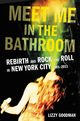 Omslagsbilde:Meet me in the bathroom : rebirth and rock and roll in New York City, 2001-2011