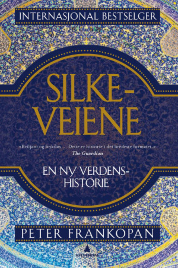 Silkeveiene : en ny verdenshistorie