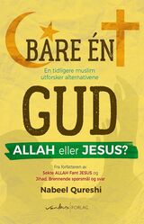 "Bare én Gud, Allah eller Jesus? : en tidligere muslim utforsker alternativene"