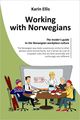 Omslagsbilde:Working with Norwegians : the insider's guide to the Norwegian workplace culture : with exercises and tests to measure your skills