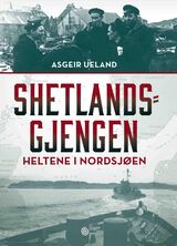 "Shetlandsgjengen : heltene i Nordsjøen"