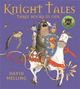 Omslagsbilde:Knight tales : three books in one