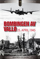 Omslagsbilde:Bombingen av Vallø 25. april 1945