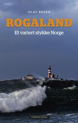 "Rogaland : et variert stykke Norge"