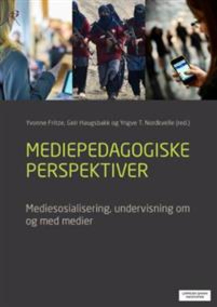 Mediepedagogiske perspektiver - mediesosialisering, undervisning om og med medier