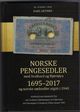 Omslagsbilde:Norske pengesedler 1695-2017 : med Svalbard og Bjørnøya = Norwegian banknotes : with Svalbard (Spitsbergen) and Bjørnøya and Norwegian Emergency Notes issued 1940