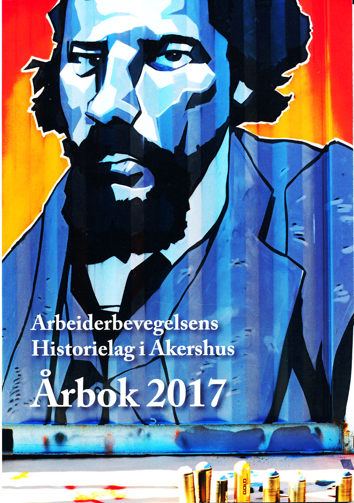 Årbok 2017 : arbeiderbevegelsens historielag i Akershus