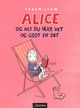 Cover photo:Alice og alt du ikke vet og godt er det