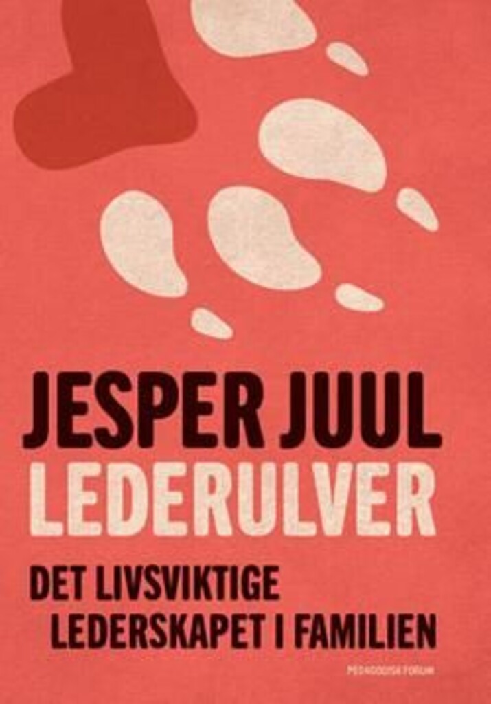 Lederulver : det livsviktige lederskapet i familien