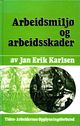 Omslagsbilde:Arbeidsmiljø og arbeidsskader. En undersøkelse blant LOs medlemme r og ...