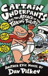 Pilkey, Dav : Captain Underpants and the attack of the talking toilets : another epic novel